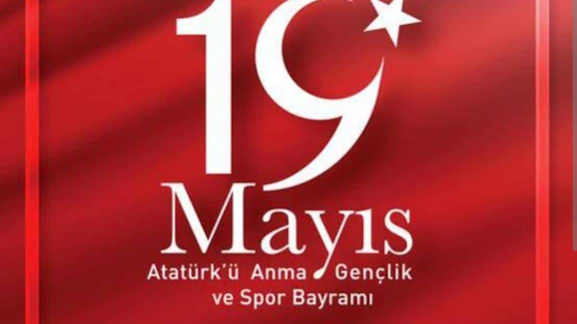 19 Mayıs Atatürk' ü Anma Gençlik ve Spor Bayramı Kutlu olsun